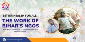 Better Health for All The Work of Bihar’s NGOs