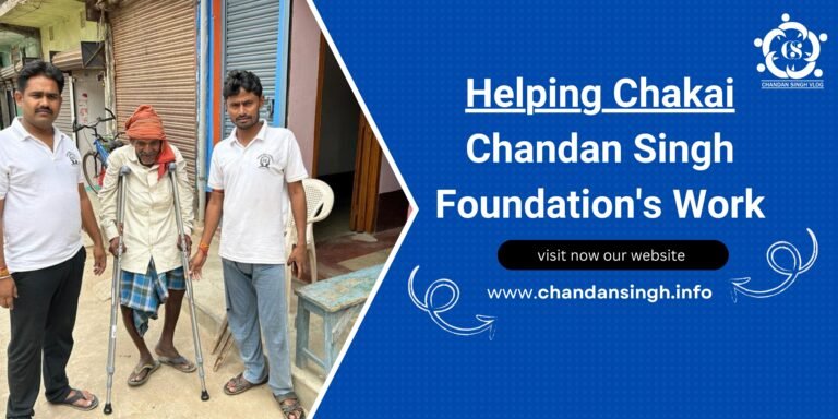 Helping Chakai Chandan Singh Foundation's Work